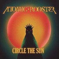 Atomic Rooster, Circle the Sun, 2025