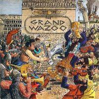 Frank Zappa, Grand Wazoo, 1972 г.